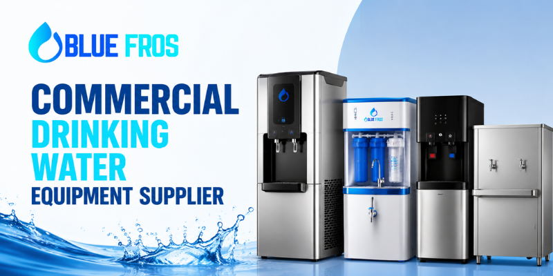 Commercial Drinking Water Equipment Supplier by BlueFros featuring commercial water dispensers, RO systems, and stainless steel drinking water equipment for offices, industries, schools, and hospitals.