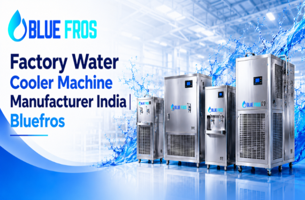 Factory Water Cooler Machine in India by BlueFros